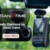 Body Camera vs Dash Cam